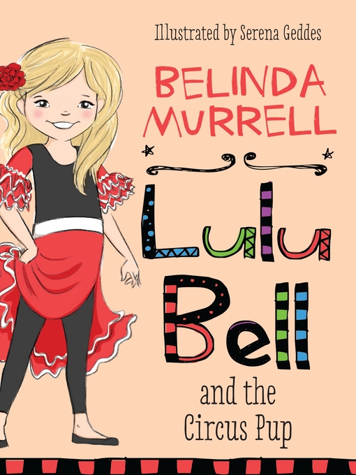 Title details for Lulu Bell and the Circus Pup by Belinda Murrell - Wait list